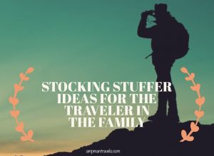 stocking stuffer ideas for the traveler in the family